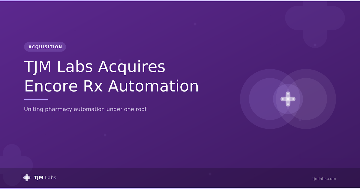TJM Labs Acquires EncoreRx Automation